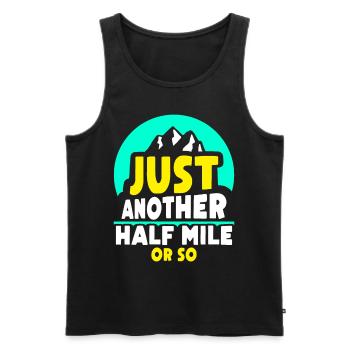 Nur Noch Eine Halbe Meile Oder So Wanderung - Männer Premium Bio Tank Top - Schwarz - Vorne - AI Model Male 178 light (178cm)
