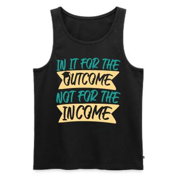 For Outcome Not For The Income - Men's Premium Organic Tank Top - black - Front - Michal (187cm)
