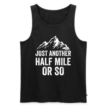 Nur Noch Eine Halbe Meile Oder So Wanderung - Männer Premium Bio Tank Top - Schwarz - Vorne - AI Model Male 178 light (178cm)