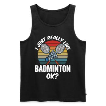 Ich Mag Badminton Einfach Sehr Badmintonspieler - Männer Premium Bio Tank Top - Schwarz - Vorne - Michal (187cm)