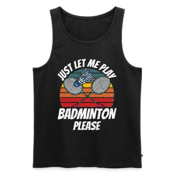 S’il vous plaît, laissez-moi jouer au badminton - Débardeur bio Premium Homme - noir - Devant - Michal (187cm)