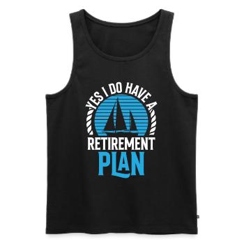 Yes I have a retirement plan sailor sailing - Men's Premium Organic Tank Top - black - Front - Michal (187cm)