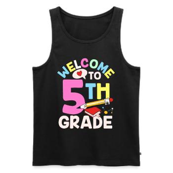 Welcome to the 5th grade fifth grader fifth - Men's Premium Organic Tank Top - black - Front - AI Model Male 178 light (178cm)