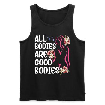 All Bodies Are Good Body Annoying Body Shaming - Men's Premium Organic Tank Top - black - Front - Michal (187cm)
