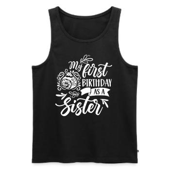 First birthday as sister dad daddy daddy - Men's Premium Organic Tank Top - black - Front - Michal (187cm)