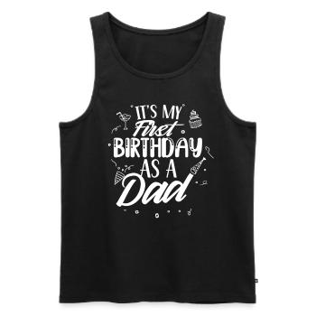 Es Ist Mein Erster Geburtstag Als Vater Papi Papa - Männer Premium Bio Tank Top - Schwarz - Vorne - Michal (187cm)