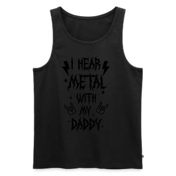 Ich Höre Metall Mit Meinem Vati-t-shirt Für - Männer Premium Bio Tank Top - Schwarz - Vorne - Michal (187cm)