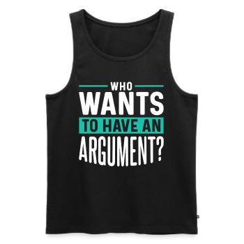 Wer Will Sich Streiten Argument Argumentieren - Männer Premium Bio Tank Top - Schwarz - Vorne - AI Model Male 178 light (178cm)