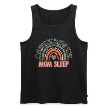 Support Sleep Deprived Mom - Mom Sleep for Mental - Männer Premium Bio Tank Top - Schwarz - Vorne - Michal (187cm)