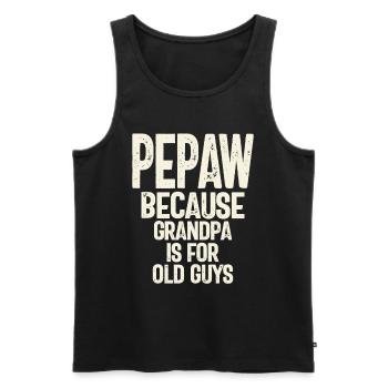 Pepaw - Grandpa is for old guys - Father's Day - Men's Premium Organic Tank Top - black - Front - Michal (187cm)