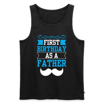 Mein Erster Geburtstag Als Vater Schwanger Sprüche - Männer Premium Bio Tank Top - Schwarz - Vorne - Michal (187cm)