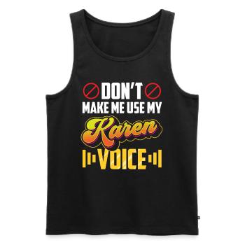 Zwinge Mich Nicht Meine Karen Stimme Zu Benutzen - Männer Premium Bio Tank Top - Schwarz - Vorne - AI Model Male 178 light (178cm)