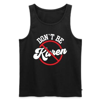 Don't be Karen Karen's funny calm down - Men's Premium Organic Tank Top - black - Front - AI Model Male 178 light (178cm)