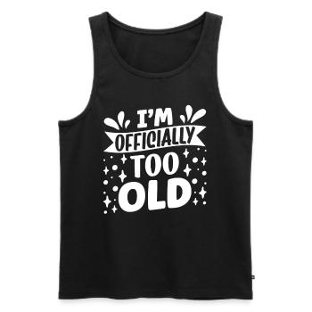 I'm officially too old birthday old years - Men's Premium Organic Tank Top - black - Front - AI Model Male 178 light (178cm)