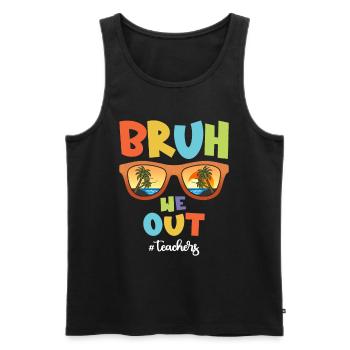 Bruh We Out Teachers - Last Day of School - Men's Premium Organic Tank Top - black - Front - Michal (187cm)