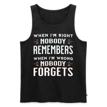 When I'm right nobody remembers, when I'm wrong... - Männer Premium Bio Tank Top - Schwarz - Vorne - AI Model Male 178 light (178cm)