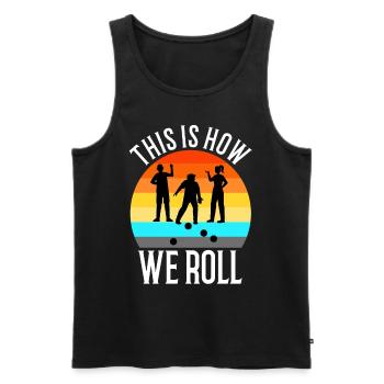 This is how we roll - Männer Premium Bio Tank Top - Schwarz - Vorne - AI Model Male 178 light (178cm)