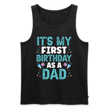 Es Ist Mein Erster Geburtstag Als Vater Papa Papi - Männer Premium Bio Tank Top - Schwarz - Vorne - Michal (187cm)