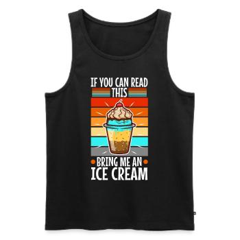 If You Can Read This Bring Me An Ice Cream - Men's Premium Organic Tank Top - black - Front - Michal (187cm)