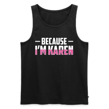 Weil Ich Karen Bin Lustig Beruhig Dich Karens - Männer Premium Bio Tank Top - Schwarz - Vorne - AI Model Male 178 light (178cm)