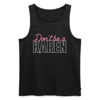 Sei Keine Karen Lustig Karens Beruhig Dich Meme - Männer Premium Bio Tank Top - Schwarz - Vorne - AI Model Male 178 light (178cm)