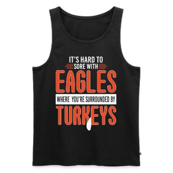 Hard To Sore With Eagles Surrounded Turkeys - Männer Premium Bio Tank Top - Schwarz - Vorne - Michal (187cm)