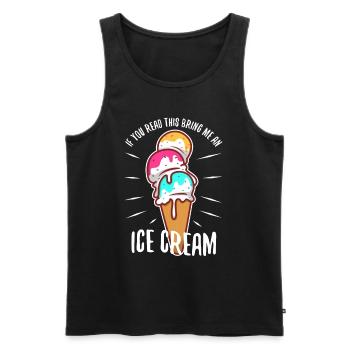 If You Can Read This Bring Me An Ice Cream - Men's Premium Organic Tank Top - black - Front - Michal (187cm)