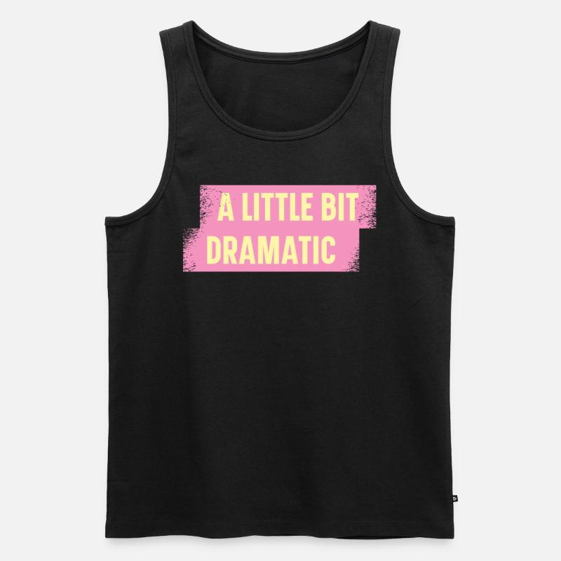 Bit Dramatic Fun Women's Tee - Männer Premium Bio Tank Top - undefined