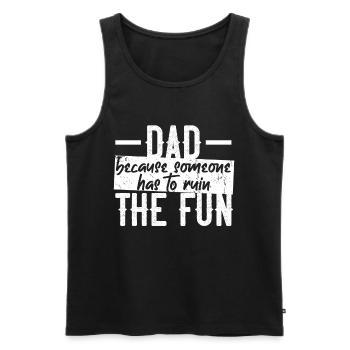Humorvoller Vater Spruch Lustiger Papa - Männer Premium Bio Tank Top - Schwarz - Vorne - Michal (187cm)