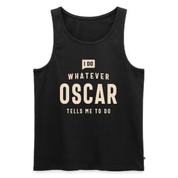I Do Whatever Oscar Tells Me To Do Name Oscar - Men's Premium Organic Tank Top - black - Front - Michal (187cm)