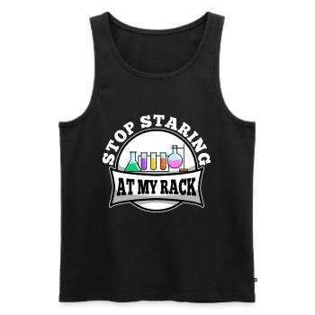 Stop Staring At My Rack - Männer Premium Bio Tank Top - Schwarz - Vorne - Michal (187cm)
