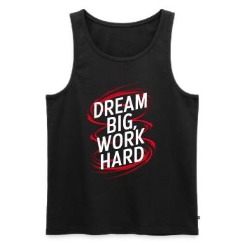 Rêver grand, travailler dur - Débardeur bio Premium Homme - noir - Devant - AI Model Male 178 light (178cm)