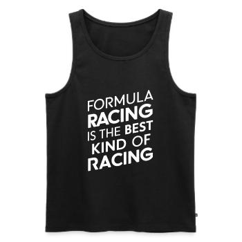 Formelsport ist die beste Art des Rennsports - Männer Premium Bio Tank Top - Schwarz - Vorne - Michal (187cm)
