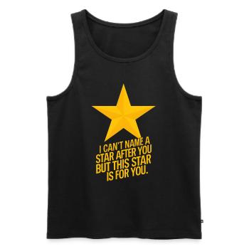 i cant name a star after you but this star is for - Men's Premium Organic Tank Top - black - Front - Michal (187cm)