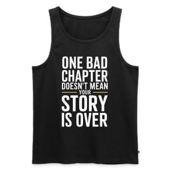 One bad chapter doesnt mean your story is over - Men's Premium Organic Tank Top - black - Front - Michal (187cm)