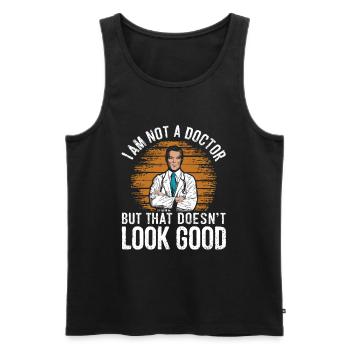 I am not a doctor but that doesnt look good - Men's Premium Organic Tank Top - black - Front - AI Model Male 178 light (178cm)