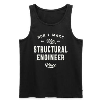 Don't Make Me Use My Structural Engineer Voice - Men's Premium Organic Tank Top - black - Front - AI Model Male 178 light (178cm)
