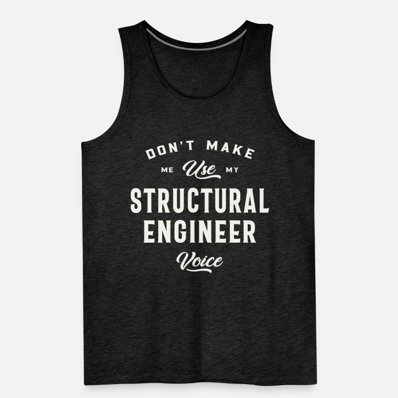 Don't Make Me Use My Structural Engineer Voice Men's Premium Organic Tank Top
