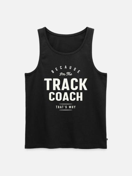 Because I’m the Track Coach - Men's Premium Organic Tank Top - black