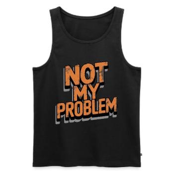 Nicht Mein Problem Statement - Männer Premium Bio Tank Top - Schwarz - Vorne - Michal (187cm)