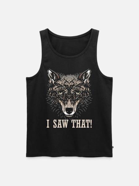 Wolf - I saw that - Männer Premium Bio Tank Top - Schwarz