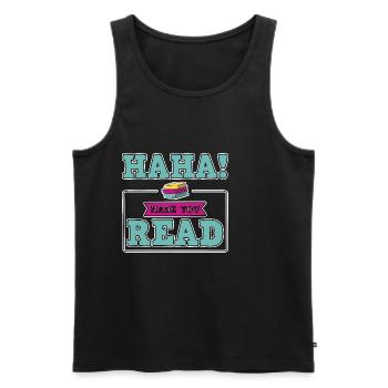 Haha Made You Read - Männer Premium Bio Tank Top - Schwarz - Vorne - Michal (187cm)
