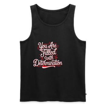 You Are Filled With Determination 28 - Männer Premium Bio Tank Top - Schwarz - Vorne - Michal (187cm)