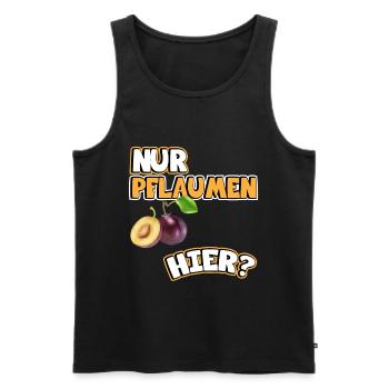 Pflaumen Bild Lustige Sprüche. Nur Pflaumen hier? - Männer Premium Bio Tank Top - Schwarz - Vorne - Michal (187cm)