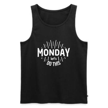 Monday Let's Do This Funny Quote Gift Happy Monday - Men's Premium Organic Tank Top - black - Front - AI Model Male 178 light (178cm)