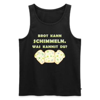 Brot kann schimmeln was kannst du? Schimmel Toast - Männer Premium Bio Tank Top - Schwarz - Vorne - AI Model Male 178 light (178cm)