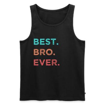 Best Bro Ever Bester Bruder Geschenk - Männer Premium Bio Tank Top - Schwarz - Vorne - Michal (187cm)