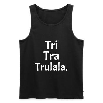 Kinderlied Tri Tra Trulala. - Männer Premium Bio Tank Top - Schwarz - Vorne - AI Model Male 178 light (178cm)