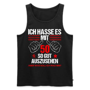 Ich hasse es mit 50 so gut auszusehen 50ter Spruch - Männer Premium Bio Tank Top - Schwarz - Vorne - Michal (187cm)