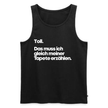 Ironie Spruch Lustig Toll Tapete Gleichgültig Egal - Männer Premium Bio Tank Top - Schwarz - Vorne - Michal (187cm)